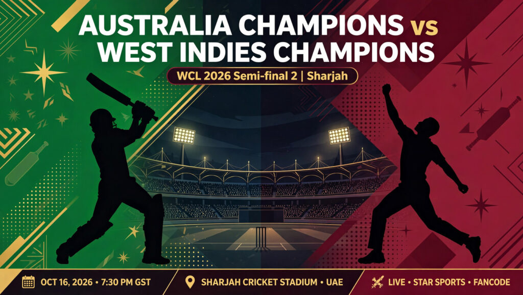 Australia Champions vs West Indies Champions, WCL 2026 Semi-final 2: Date, Time, Venue, Squads & Where to Watch