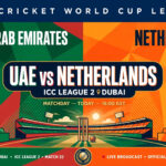 UAE vs Netherlands, ICC League 2: Date, Time, Venue, Squads & Where to Watch