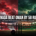 Oman vs Canada, 137th Match: Canada Beat Oman by 58 Runs